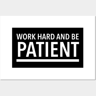 Work Hard And Be Patient (6) - Motivational Quote Posters and Art